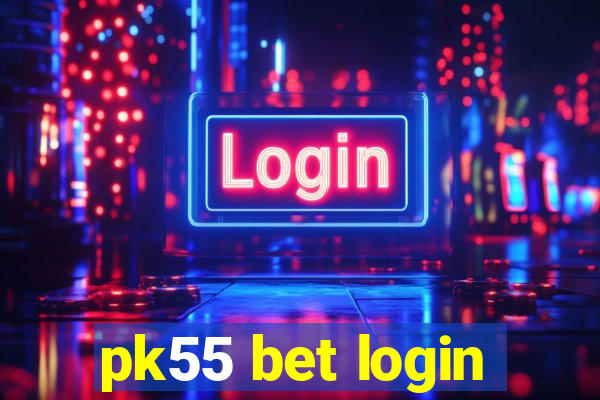 pk55 bet login